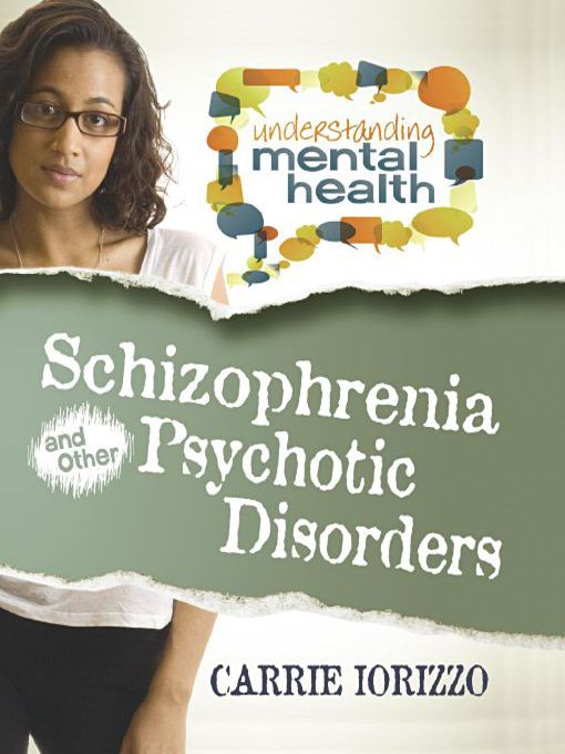Title details for Schizophrenia and Other Psychotic Disorders by Carrie Iorizzo - Available